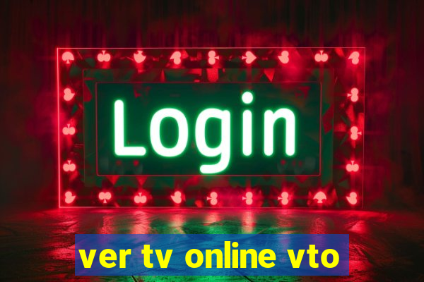 ver tv online vto